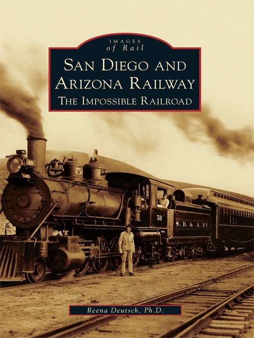Title details for San Diego and Arizona Railway by Ph.D., Reena Deutsch - Available